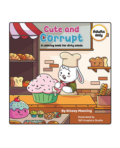 Kinsey Maezing Books Cute &amp; Corrupt: A Coloring Book for Dirty Minds