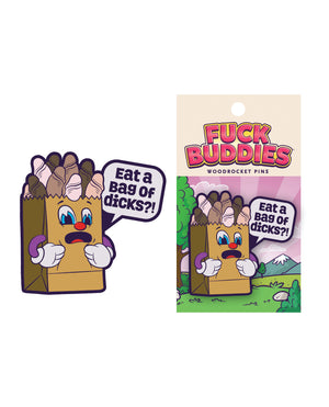 Wood Rocket Wood Rocket Fuck Buddies Eat a Bag of Dicks Pin - Multi Color - Image 2